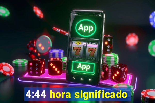 4:44 hora significado